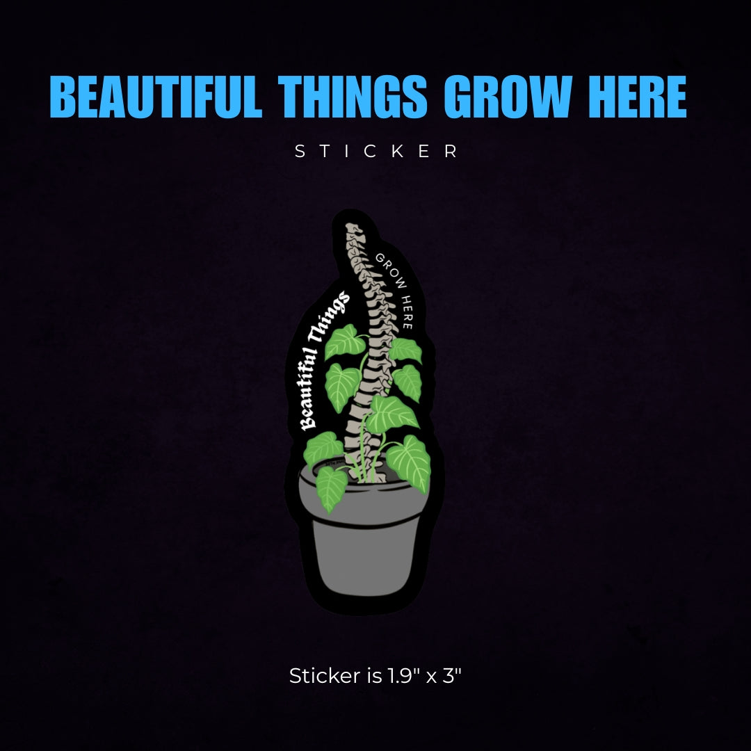 Beautiful Things Grow Here Sticker