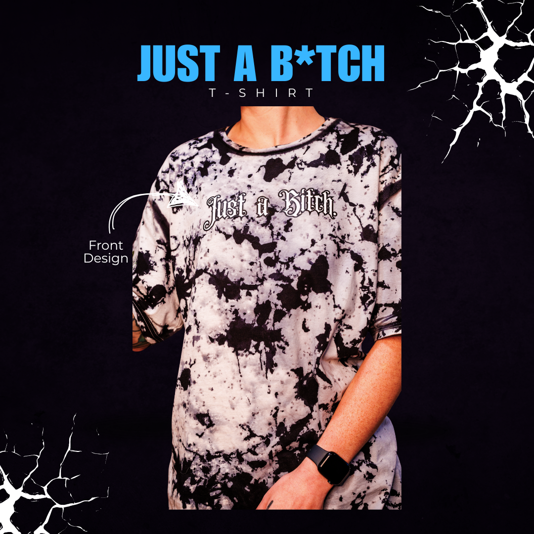 Just a Bitch black and white Dyed t-shirt by RattTrap Artistry 