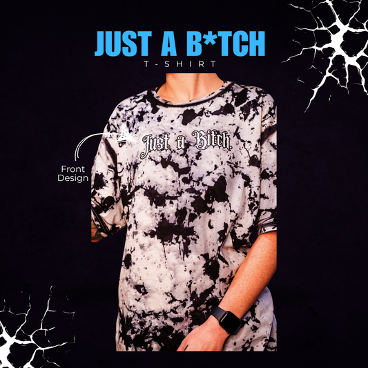 Just a Bitch black and white Dyed t-shirt by RattTrap Artistry 